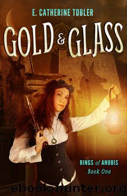 Rings of Anubis Book 1: Gold and Glass by E. Catherine Tobler