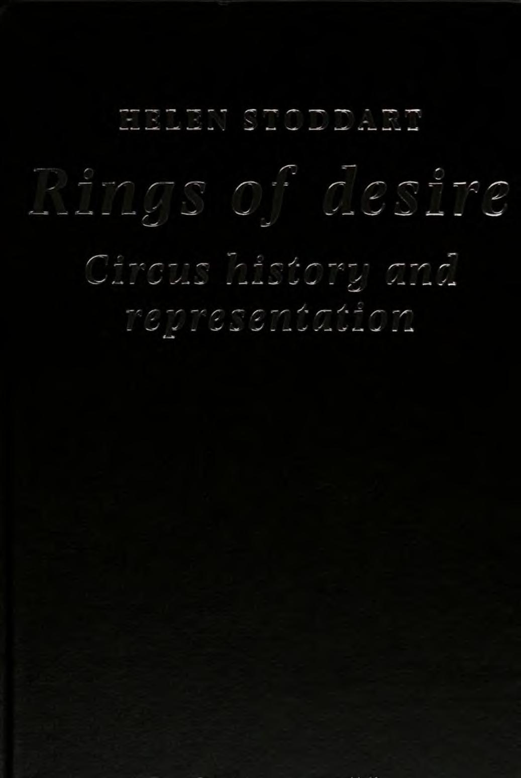 Rings of Desire: Circus History and Representation by Helen Stoddart