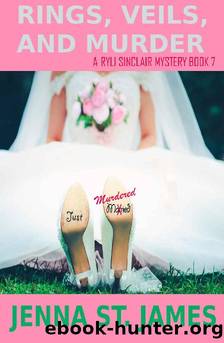 Rings, Veils, and Murder (A Ryli Sinclair Mystery Book 7) by Jenna St. James