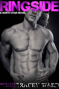 Ringside (North Star Series Book 3) by Tracey Ward