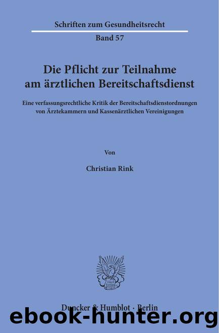 Rink by Die Pflicht zur Teilnahme am ärztlichen Bereitschaftsdienst (9783428580491)