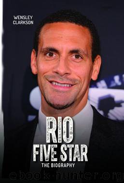 Rio Ferdinand--Five Star--The Biography by Wensley Clarkson