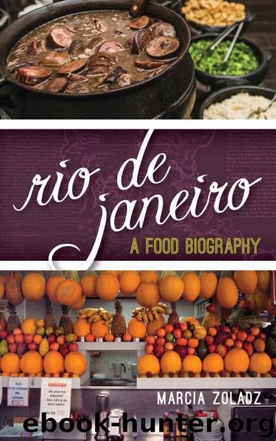 Rio de Janeiro: A Food Biography (Big City Food Biographies) by Zoladz Marcia & Zoladz Marcia