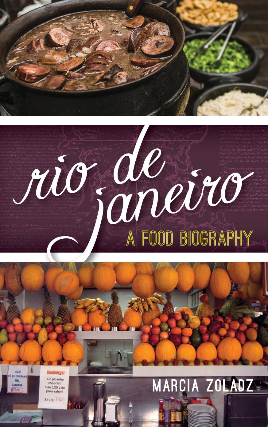Rio de Janeiro: A Food Biography by Marcia Zoladz