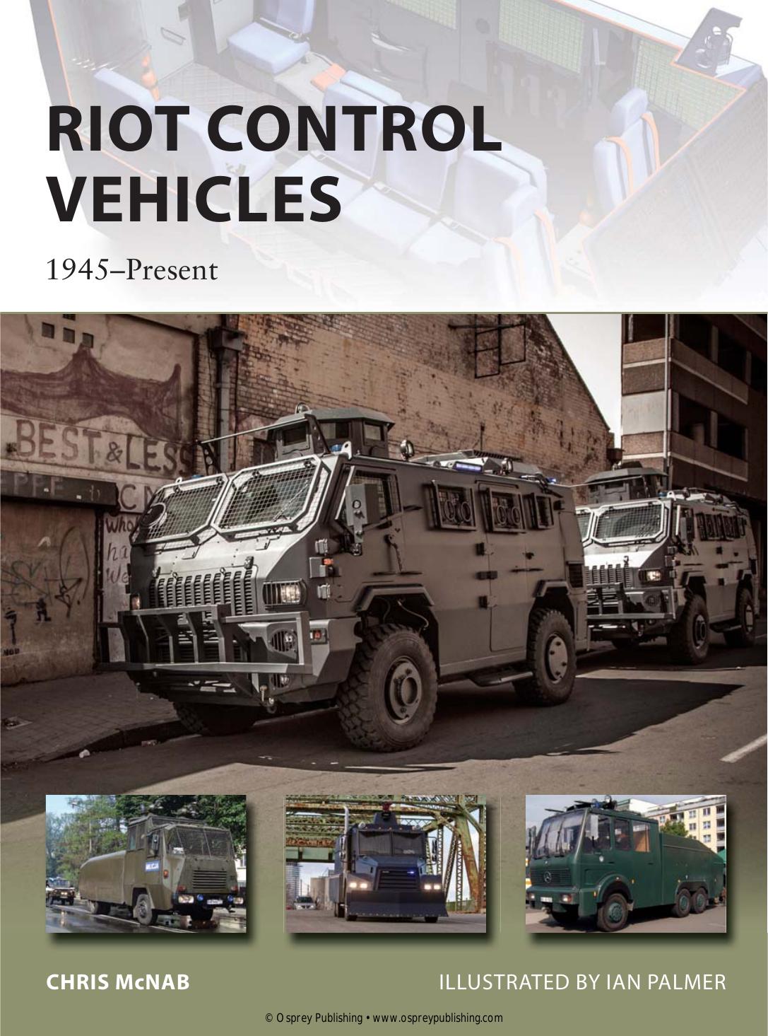 Riot Control Vehicles: 1945-Present by Chris McNab