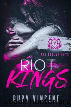 Riot Kings: A Dark Reverse Harem Romance (The Bedlam Boys Book 2) by Ruby Vincent
