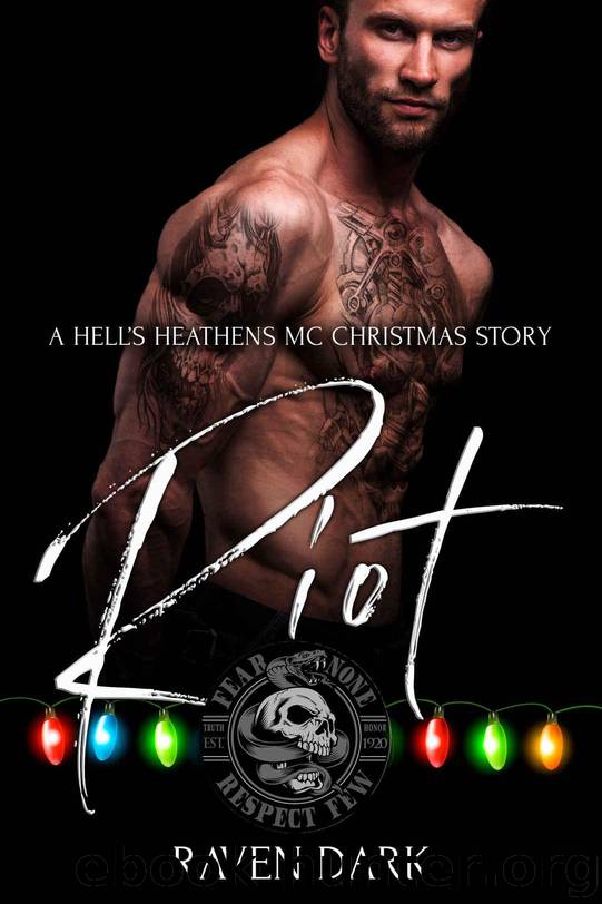 Riot: A Hell's Heathens MC Christmas Story (Older Man, Younger Woman MC Romance) by Dark Raven