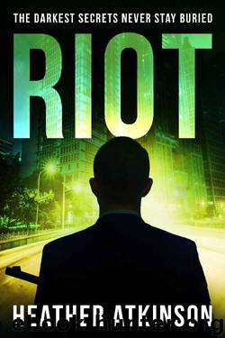 Riot: The darkest secrets never stay buried (Dividing Line Book 13) by Heather Atkinson
