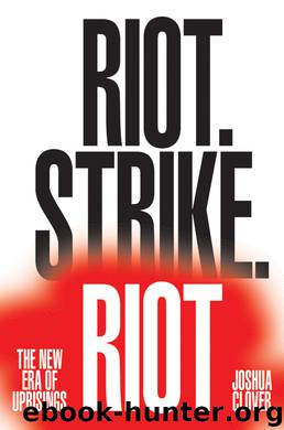 Riot. Strike. Riot by Joshua Clover