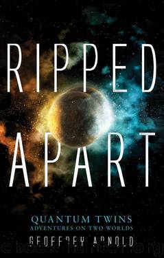 Ripped Apart: Quantum Twins – Adventures On Two Worlds by Geoffrey Arnold
