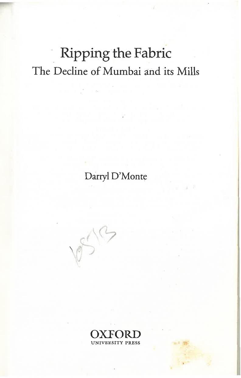 Ripping the Fabric: The Decline of Mumbai and Its Mills by Darryl D'Monte