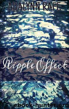 Ripple Effect: A Novel by Adalynn Rafe