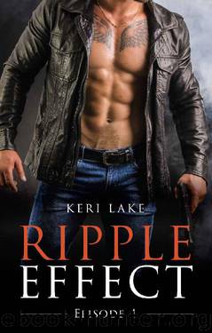 Ripple Effect: Episode Four (A Dark Hitman Erotic Romance Book 4) by Keri Lake