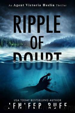 Ripple of Doubt (Agent Victoria Heslin Series Book 4) by Jenifer Ruff