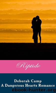 Riptide (A Dangerous Hearts Romance) by Deborah Camp