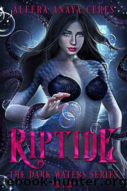 Riptide (The Dark Waters series Book 1) by Aleera Anaya Ceres