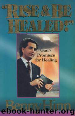 Rise & Be Healed! by Benny Hinn