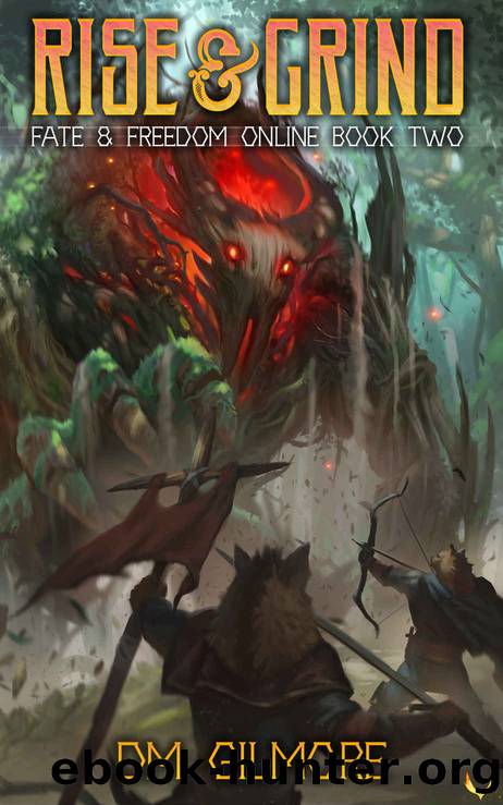 Rise & Grind: A LitRPG Adventure (Fate & Freedom Online Book 2) by DM Gilmore