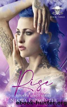 Rise (Broken Kings) Book 3 by Nikita Parmenter