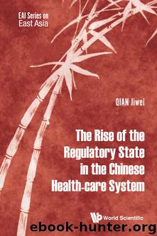 Rise Of The Regulatory State In The Chinese Health-care System, The by Jiwei Qian