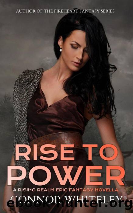 Rise To Power: A Rising Realm Epic Fantasy Novella (The Rising Realm Epic Fantasy Series, #1) by Connor Whiteley