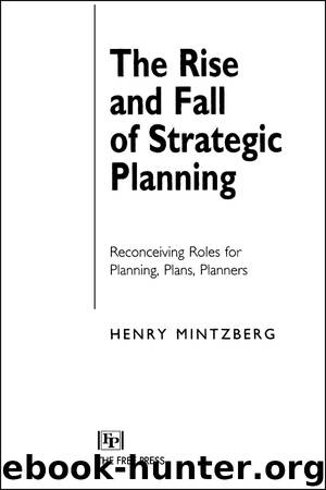 Rise and Fall of Strategic Planning by Henry Mintzberg