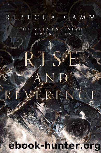 Rise and Reverence: The Valmenessian Chronicles Book Two by Rebecca Camm