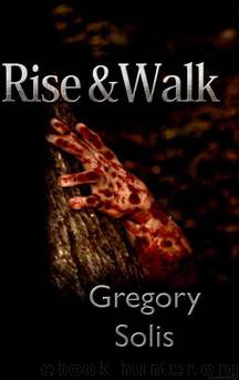 Rise and Walk by Gregory Solis