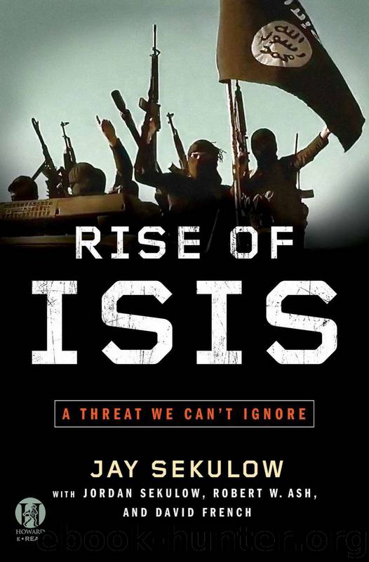 Rise of ISIS: A Threat We Can't Ignore by Jay Sekulow