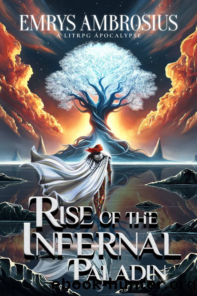 Rise of The Infernal Paladin: A LitRPG Apocalypse (Rise of The Infernal Paladin - A System Apocalypse LitRPG Adventure Book 1) by Emrys Ambrosius & L.R. Monroe