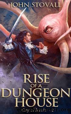 Rise of a Dungeon House: A litRPG Story (City of Masks Book 2) by John Stovall