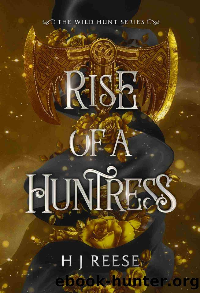 Rise of a Huntress: Fae Fantasy Romance (The Wild Hunt Book 3) by H J Reese