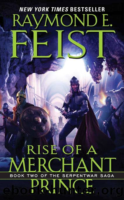 Rise of a Merchant Prince (Serpentwar Saga Book 2) by Raymond E. Feist