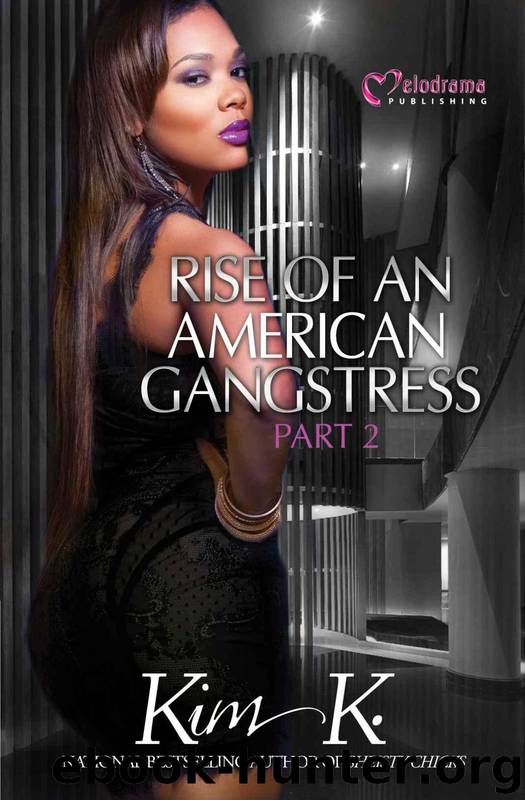 Rise of an American Gangstress - Part 2 by Kim K