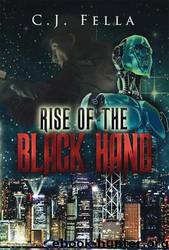 Rise of the Black Hand: The Case Files of Thomas Morelli by C. J. Fella