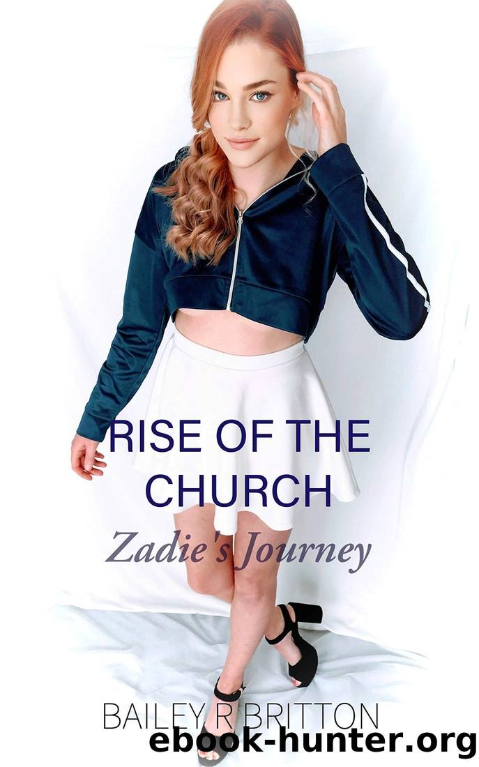 Rise of the Church: Zadie's Journey by Bailey R Britton