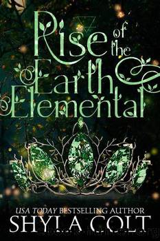 Rise of the Earth Elemental by Shyla Colt
