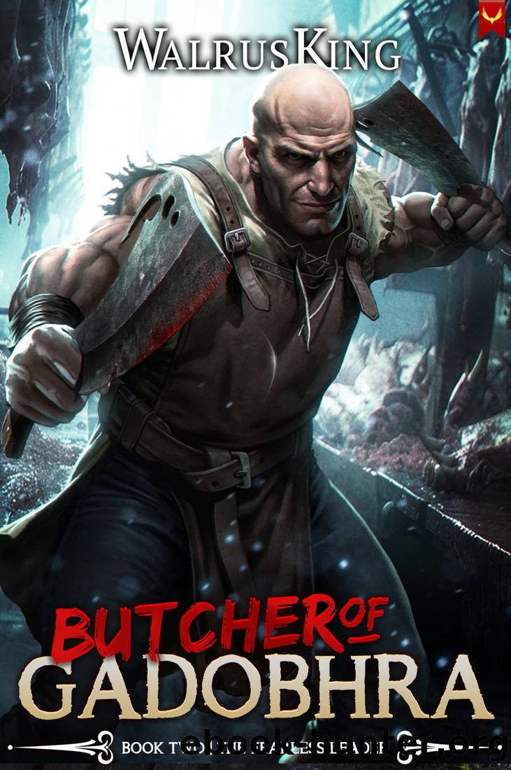 Rise of the Fearless Leader: A LitRPG Adventure (Butcher of Gadobhra Book 2) by Walrus King