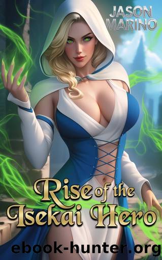 Rise of the Isekai Hero: A LitRGP Fantasy by Jason Marino