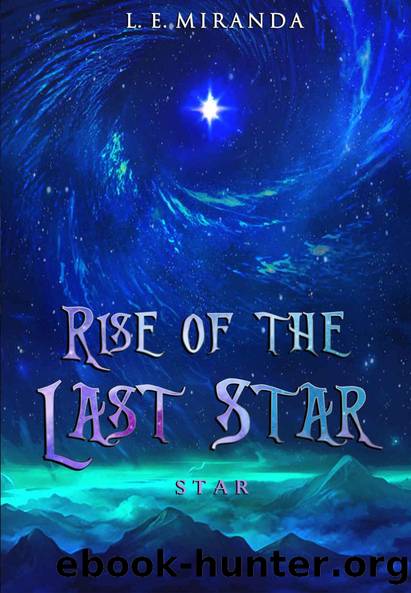 Rise of the Last Star: Star - A LitRPG Adventure by L.E. Miranda