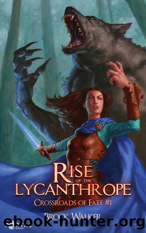 Rise of the Lycanthrope - An Isekai LitRPG Adventure (Crossroads of Fate Book 1) by Brock Walker