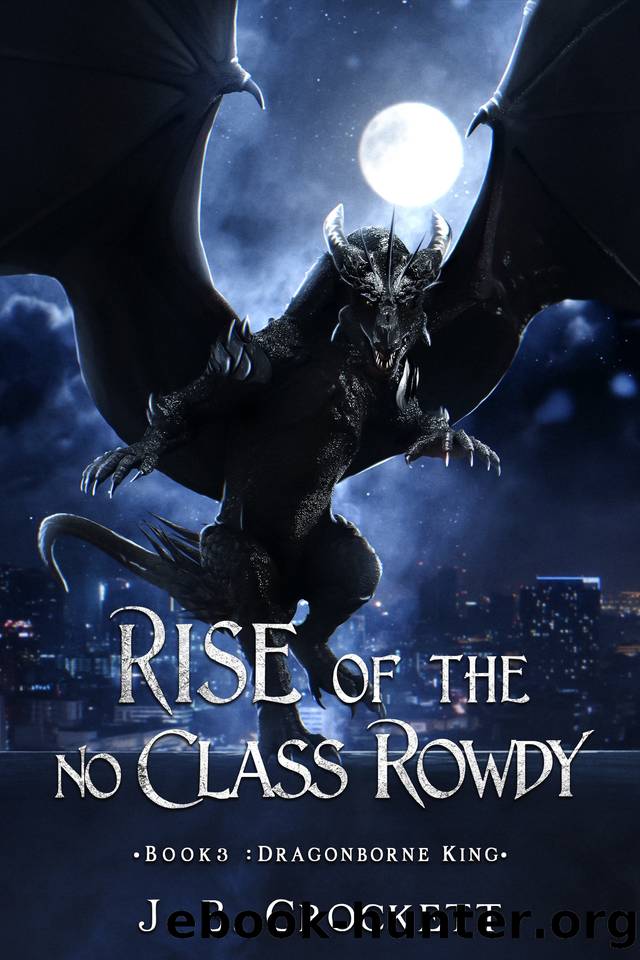 Rise of the No Class Rowdy: Book 3: Dragonborne King by Crockett JB