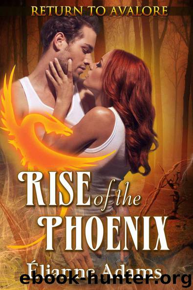 Rise of the Phoenix (Return To Avalore #2) by Elianne Adams