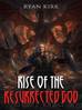 Rise of the Resurrected God Saga of the Broken Gods, #3 by Ryan Kirk