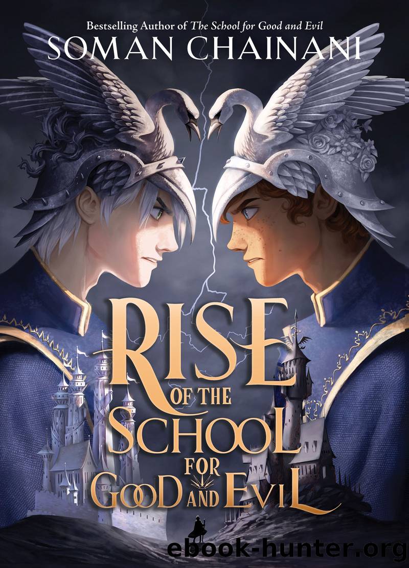 Rise of the School for Good and Evil by Soman Chainani