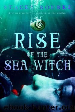Rise of the Sea Witch (Unfortunate Soul Chronicles Book 1) by Stacey Rourke