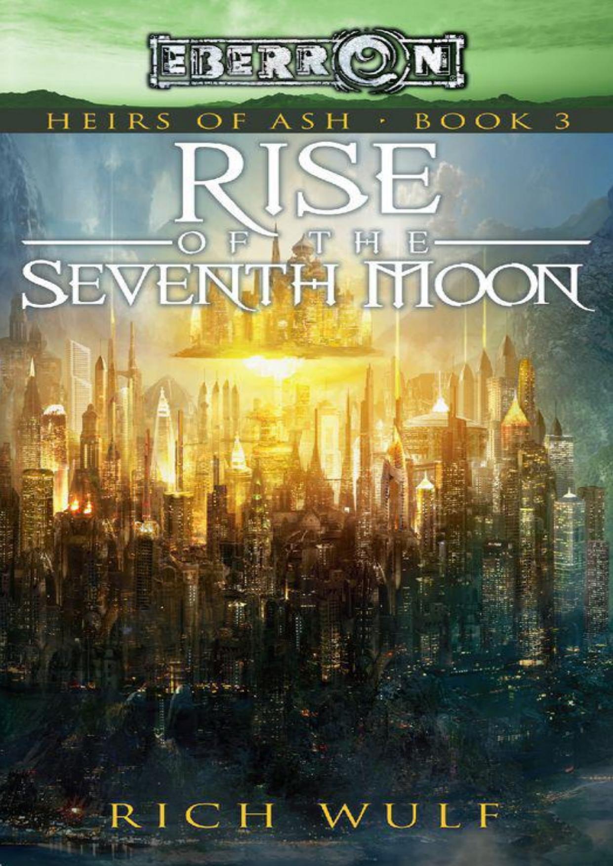 Rise of the Seventh Moon: Heirs of Ash, Book 3 by Wulf Rich