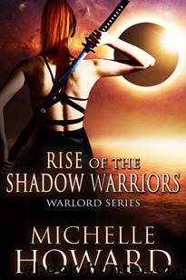 Rise of the Shadow Warriors 03 by Michelle Howard