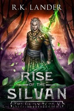 Rise of the Silvan: The Silvan Book V by R.K. Lander