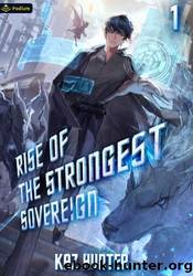 Rise of the Strongest Sovereign by Kaz Hunter